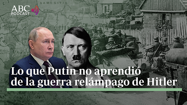 Lo que Putin no aprendió de la guerra relámpago de Hitler